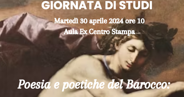 Giornata di studi &quot;Poesia e poetiche del Barocco: lirica, poemi, teatro in versi e musica&quot;